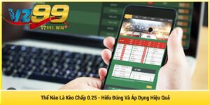 Thế Nào Là Kèo Chấp 0.25 - Hiểu Đúng Và Áp Dụng Hiệu Quả