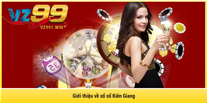 Giới thiệu về xổ số Kiên Giang