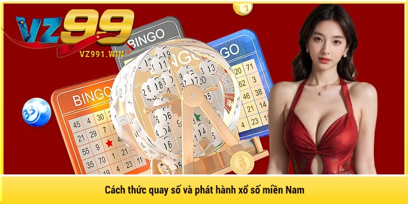 Cách thức quay số và phát hành xổ số miền Nam