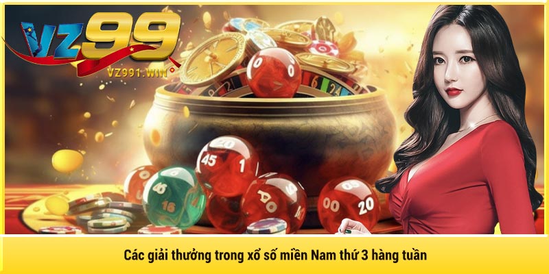 Các giải thưởng trong xổ số miền Nam thứ 3 hàng tuần