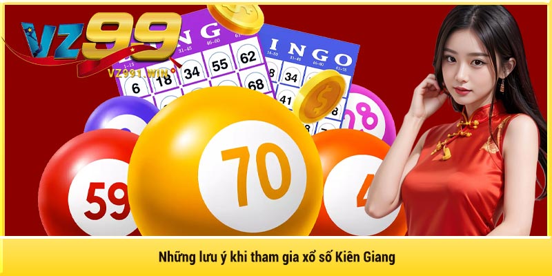 Những lưu ý khi tham gia xổ số Kiên Giang