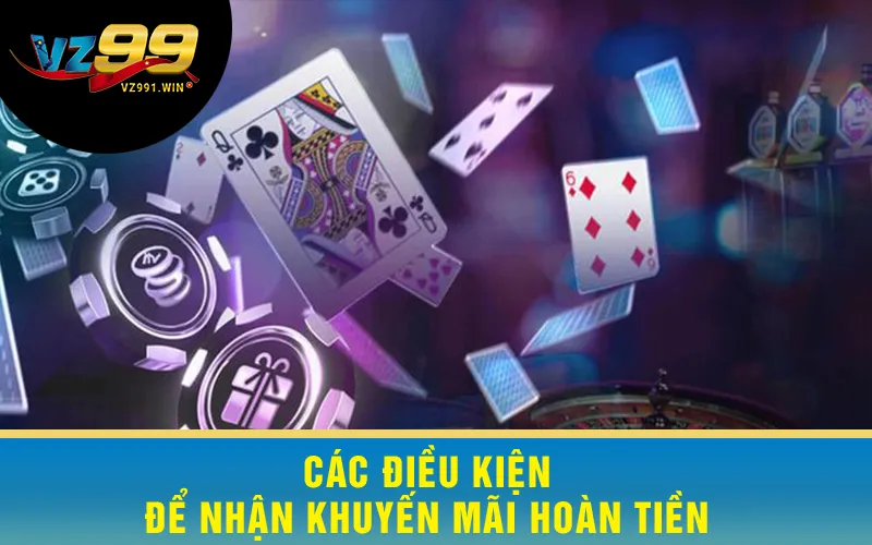 Các Điều Kiện Để Nhận Khuyến Mãi Hoàn Tiền