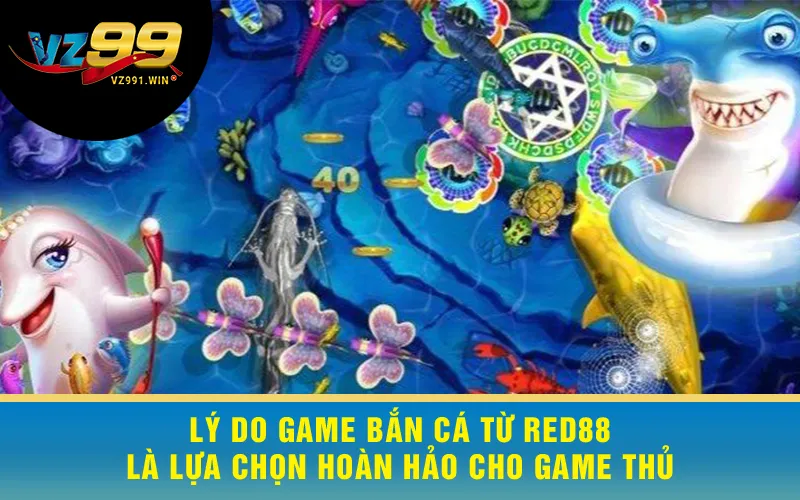 Lý do Game Bắn Cá Từ Red88 là lựa chọn hoàn hảo cho game thủ