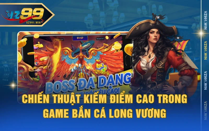 Chiến thuật kiếm điểm cao trong Game bắn cá Long Vương