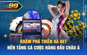 Khám Phá Thiên Hà Bet - Nền Tảng Cá Cược Hàng Đầu Châu Á