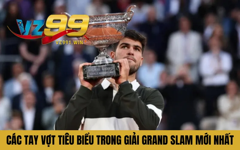 Điểm qua các tay vợt tiêu biểu trong giải Grand Slam mới nhất