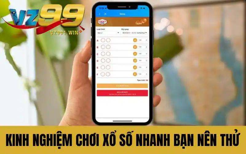 Kinh nghiệm chơi xổ số nhanh bạn nên thử