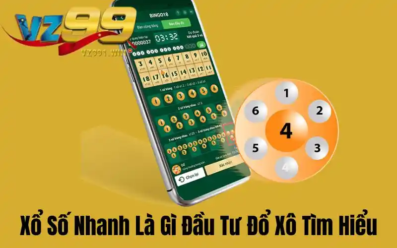 Xổ Số Nhanh Là Gì Mà Khiến Giới Đầu Tư Đổ Xô Tìm Hiểu