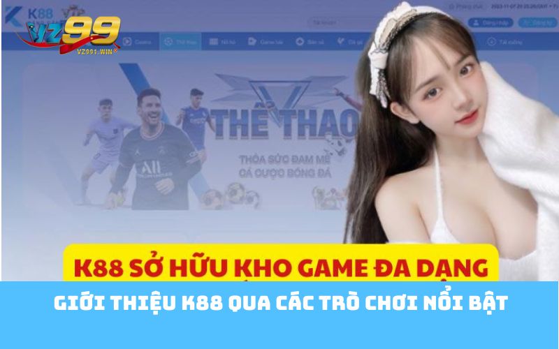 Giới thiệu K88 qua các trò chơi nổi bật