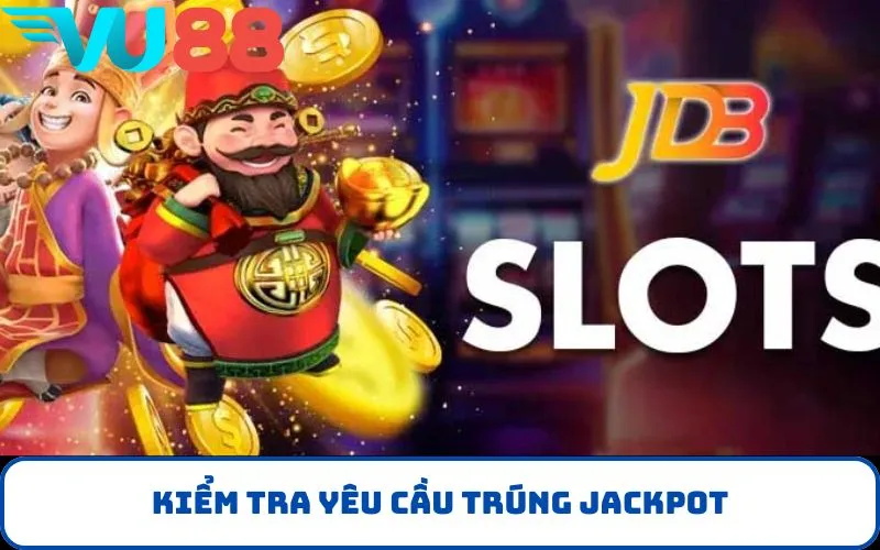 Kiểm tra yêu cầu trúng jackpot