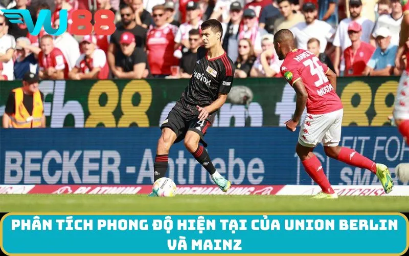 Phân tích phong độ hiện tại của Union Berlin và Mainz