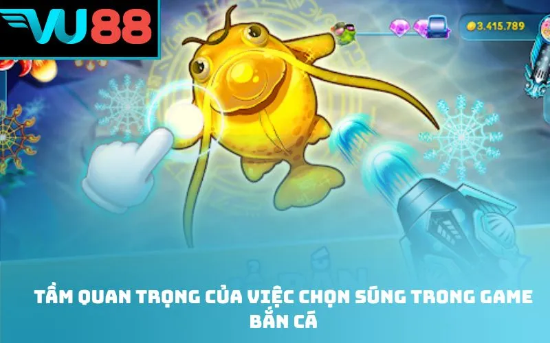 Tầm quan trọng của việc chọn súng trong game bắn cá