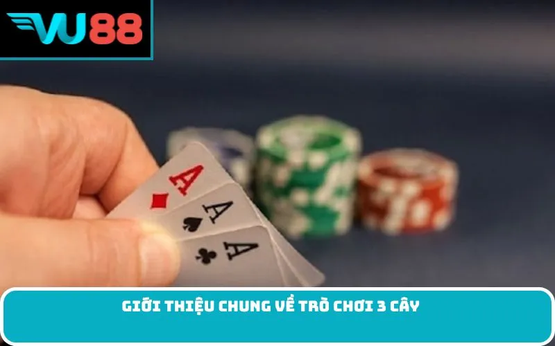 Giới Thiệu Chung Về Trò Chơi 3 cây