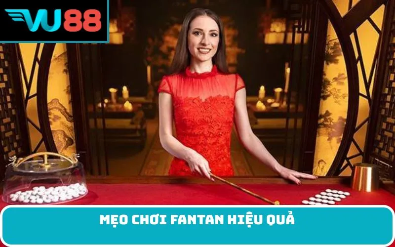 Mẹo chơi fantan hiệu quả