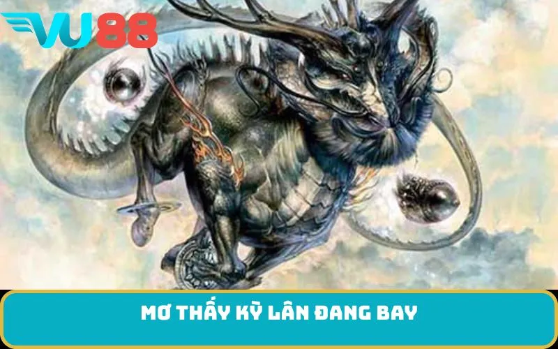 Mơ thấy Kỳ Lân đang bay