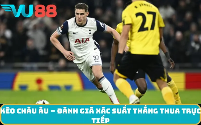 Kèo châu Âu – Đánh giá xác suất thắng thua trực tiếp